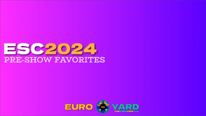 ESC 2024 Pre-Show Favorites