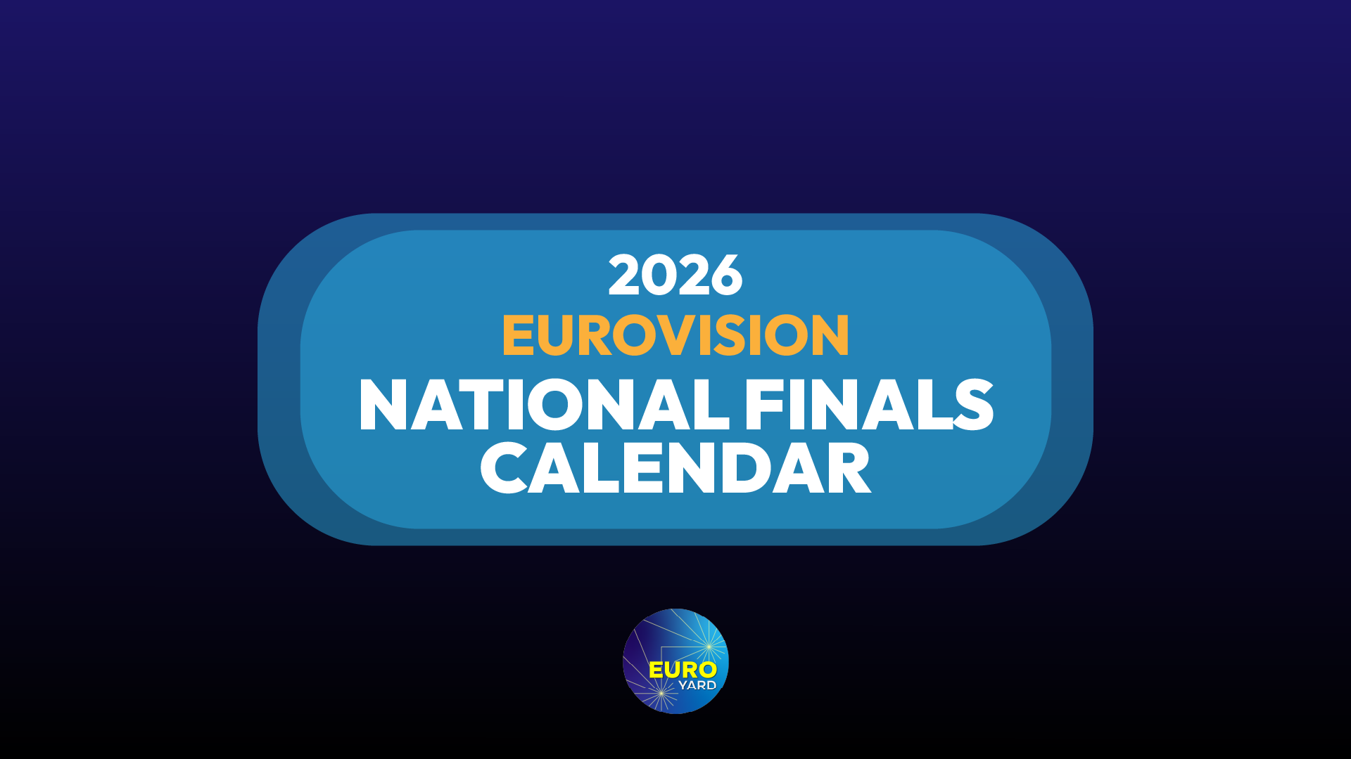 2026 Eurovision National Finals Calendar - blue background - Eurovision Song Contest 2026